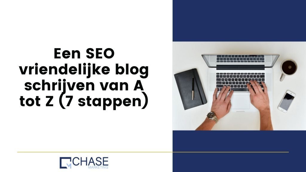 Een SEO vriendelijke blog schrijven van A tot Z (7 stappen)